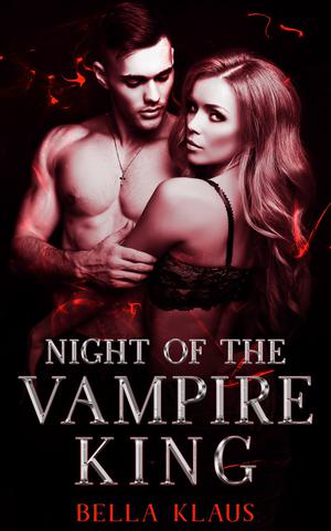 Night of the Vampire King (Blood Fire Saga #1)