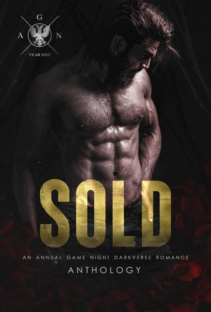 Sold: Annual Game Night Year 1: A Darkverse Romance Anthology by Knot Thorne, Mia Z. Staysails, Kitt Lynn