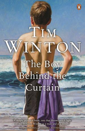 The Boy Behind the Curtain by Tim Winton