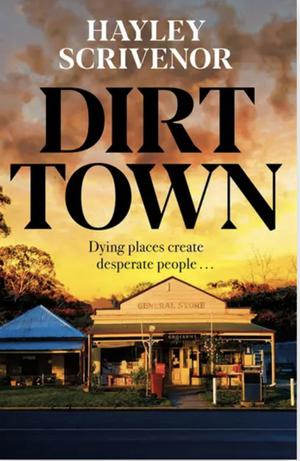 Dirt Town by Hayley Scrivenor