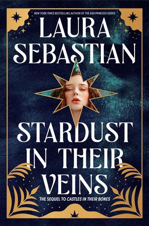 Stardust in Their Veins (Castles in Their Bones #2)