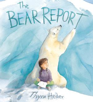 The Bear Report by Thyra Heder