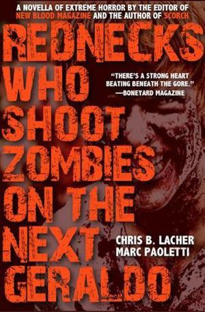 Rednecks Who Shoot Zombies on the Next Geraldo by Marc Paoletti, Marc Paoletti