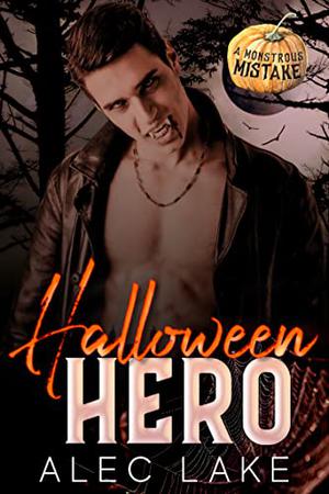 Halloween Hero (A Monstrous Mistake #1)