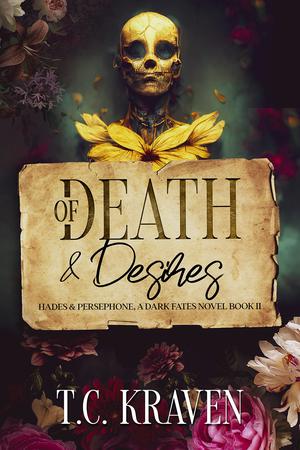 Of Death & Desires: Hades & Persephone, A Dark Fate's Novel, Book II (Dark Fates #2)