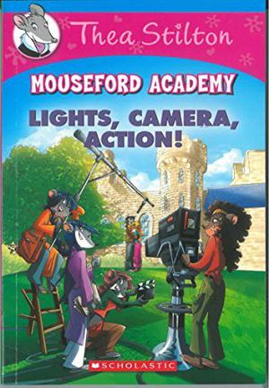 Lights, Camera, Action! by Thea Stilton