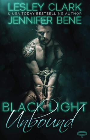Black Light Unbound by Lesley Clark, Jennifer Bene