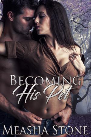 Becoming His Pet (Owned and Protected #5)
