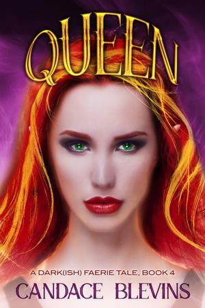 Queen (A Dark(ish) Faerie Tale #4)