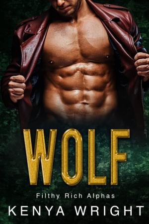 Wolf (Filthy Rich Alphas #1)