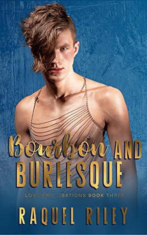 Bourbon and Burlesque (Love and Libations #3)