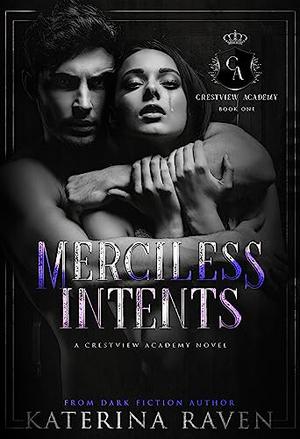 Merciless Intents: A High School Bully Romance by Katerina Raven