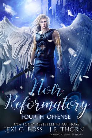 Noir Reformatory: Fourth Offense by Lexi C. Foss, J.R. Thorn