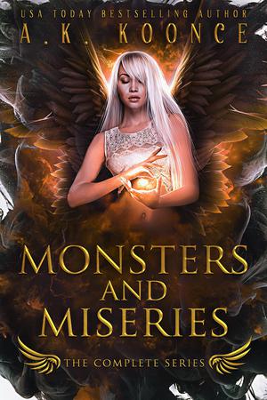 The Monsters and Miseries Series Boxset by A.K. Koonce