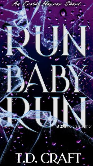 Run Baby Run by T.D. Craft
