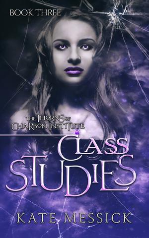 Class Studies (The Thorns of Charbon Institute #3)