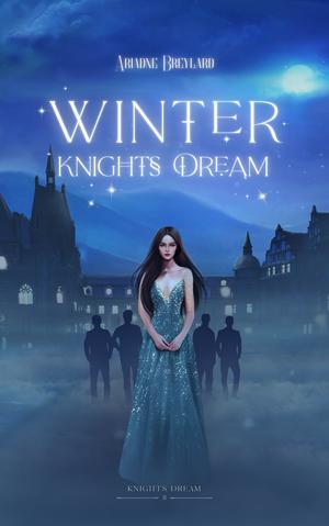 Winter Knights Dream by Ariadne Breylard