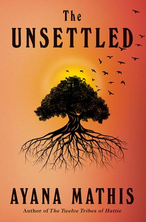 The Unsettled by Ayana Mathis