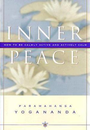 Inner Peace by Paramahansa Yogananda