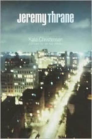 Jeremy Thrane by Kate Christensen