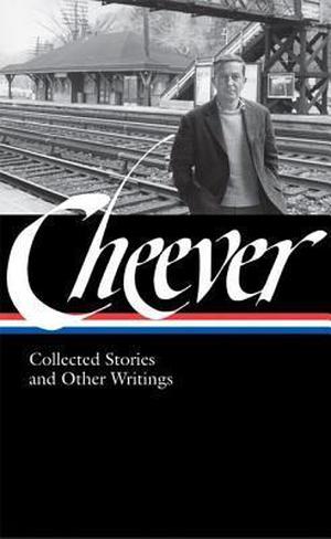 Collected Stories and Other Writings by John Cheever