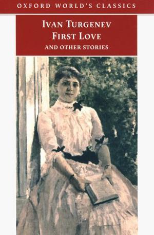 First Love and Other Stories by Ivan Turgenev