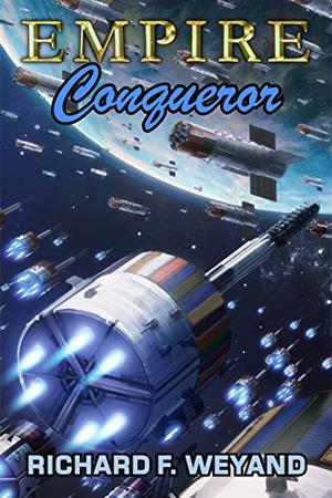 Conqueror by Richard F. Weyand