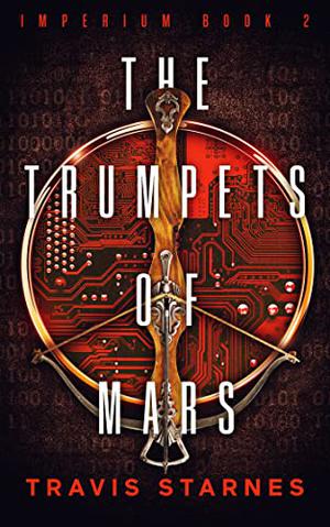 The Trumpets of Mars by Travis Starnes