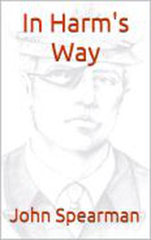 In Harm's Way by John Spearman