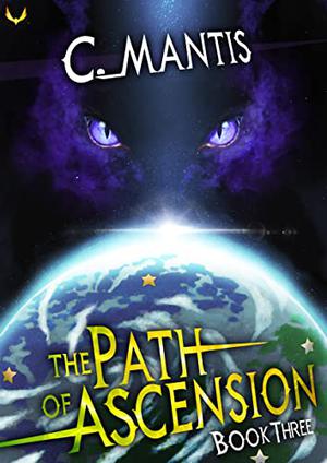 The Path of Ascension 3 by C. Mantis