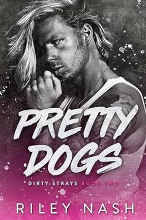 Pretty Dogs by Riley Nash