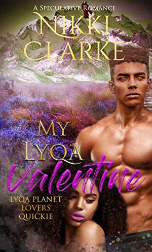 My Lyqa Valentine (Lyqa Planet Lovers #2.5)