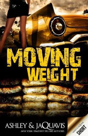 Moving Weight by Ashley Antoinette, JaQuavis Coleman