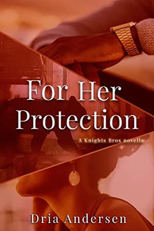 For Her Protection by Dria Andersen