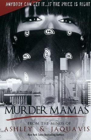 Murder Mamas by Ashley Antoinette, JaQuavis Coleman