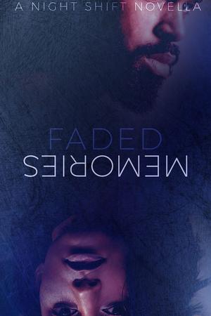 Faded Memories: A Night Shift Novella (Night Shift #2)