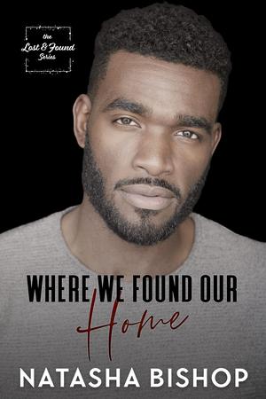 Where We Found Our Home by Natasha Bishop