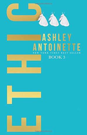 Ethic 3 by Ashley Antoinette