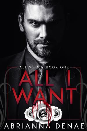 All I Want by Abrianna Denae