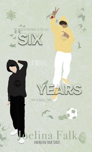 Six Years (Unfrozen Four #4)