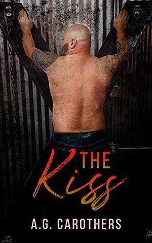 The Kiss by D.G. Carothers