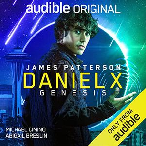 Daniel X: Genesis by James Patterson, Aaron Tracy, Michael Cimino, Abigail Breslin, Jimmi Simpson, Mercedes Ruehl