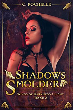 Shadows Smolder by C. Rochelle