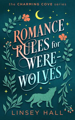 Romance Rules for Werewolves by Linsey Hall