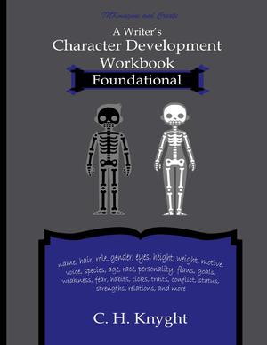 Character Development Workbook Foundational by C.H. Knyght