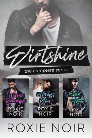 Dirtshine: The Complete Series by Roxie Noir