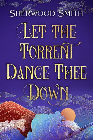 Let the Torrent Dance Thee Down (Sartorias-deles (Timeline Order) #31)