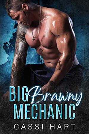 Big Brawny Mechanic (Big Alpha's #1)