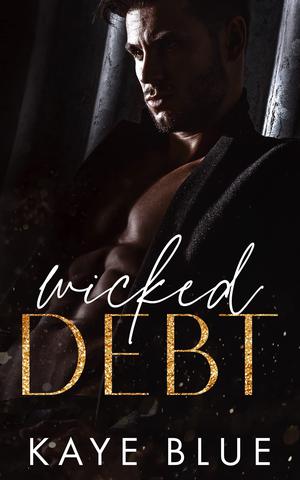 Wicked Debt by Kaye Blue