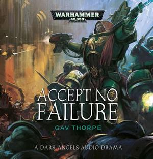 Accept No Failure by Gav Thorpe